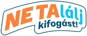 NE TAlálj kifogást!